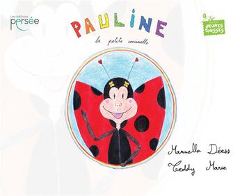 Couverture du livre « Pauline la petite coccinelle » de Manuella Deess aux éditions Persee