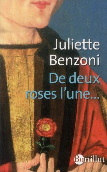 Couverture du livre « De deux roses l'une... » de Juliette Benzoni aux éditions Bartillat