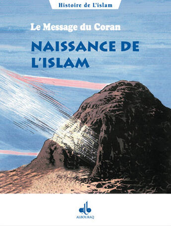 Couverture du livre « Le message du coran t.1 ; naissance de l'islam » de  aux éditions Albouraq