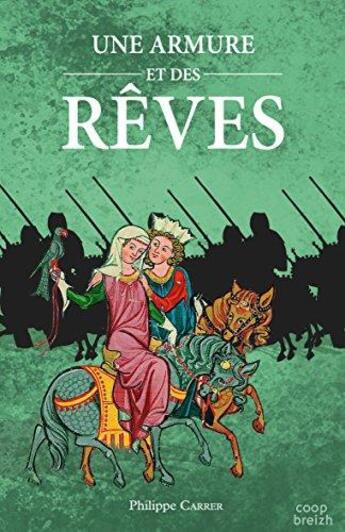 Couverture du livre « Une armure et des rêves » de Philippe Carrer aux éditions Coop Breizh