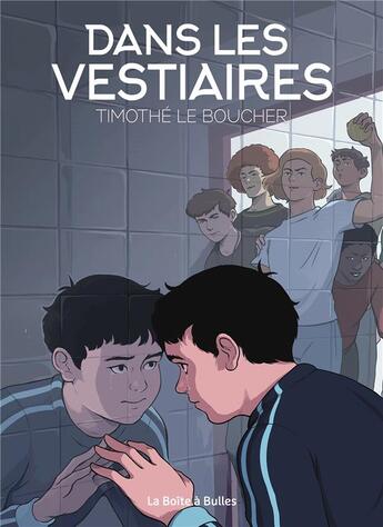 Couverture du livre « Dans les vestiaires » de Timothe Le Boucher aux éditions La Boite A Bulles