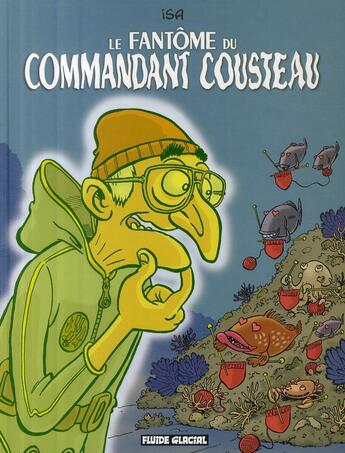 Couverture du livre « Le fantôme du commandant Cousteau » de Isa aux éditions Fluide Glacial