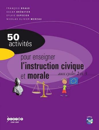 Couverture du livre « 50 activités pour enseigner l'instruction civique et morale aux cycles 2 et 3 » de Espe et Braud et Brenifier aux éditions Crdp De Toulouse