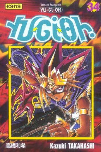 Couverture du livre « Yu-Gi-Oh Tome 34 » de Kazuki Takahashi aux éditions Kana