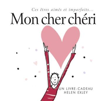 Couverture du livre « Ces êtres aimés et imparfaits... mon cher chéri » de Helen Exley aux éditions Exley