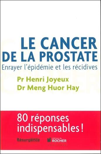 Couverture du livre « Le cancer de la prostate ; enrayer l'épidémie et les récidives » de Henri Joyeux aux éditions Marco Pietteur