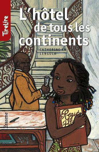 Couverture du livre « L'hôtel de tous les continents » de Catherine Kalengula et Tirelire et Anne-Catherine De Boel aux éditions Erasme