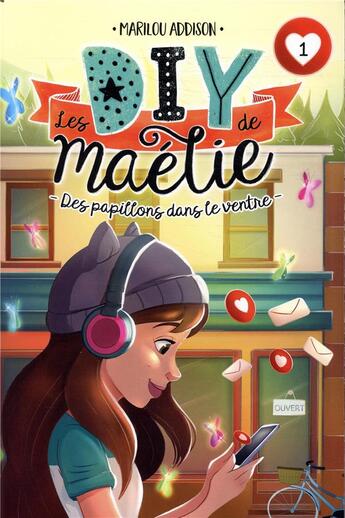 Couverture du livre « Les DIY de Maélie Tome 1 : des papillons dans le ventre » de Marilou Addison aux éditions Kennes Editions