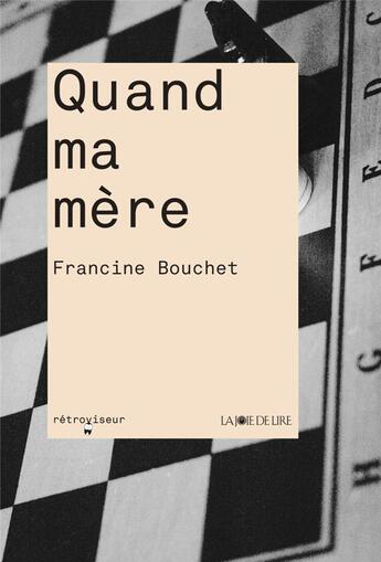 Couverture du livre « Quand ma mère » de Francine Bouchet aux éditions La Joie De Lire