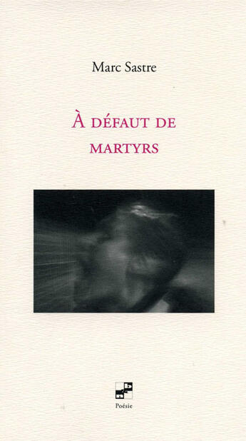 Couverture du livre « À défaut de martyrs » de Marc Sastre aux éditions N Et B Editions