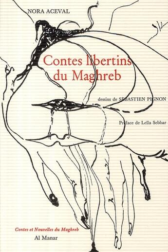 Couverture du livre « Contes libertins du Maghreb » de Sebastien Pignon et Nora Aceval aux éditions Al Manar