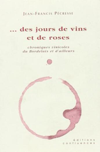 Couverture du livre « Des jours de vins et de roses » de  aux éditions Confluences