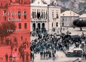 Couverture du livre « Je t'ecris de Cluses ; 1944/1975 » de Mino Faita aux éditions Du Mont