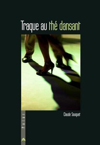 Couverture du livre « Traque au thé dansant » de Claude Souquet aux éditions Le Pas D'oiseau