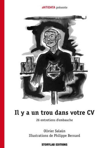 Couverture du livre « Il y a un trou dans votre CV... ; 25 entretiens d'embauches » de Salaun/Bernard aux éditions Antidata