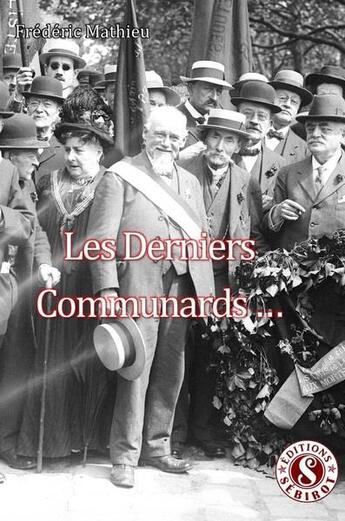 Couverture du livre « Les derniers communards... » de Frederic Mathieu aux éditions Sebirot