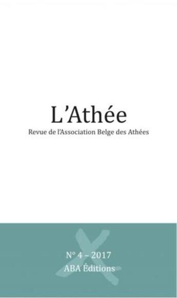 Couverture du livre « L'ATHEE N.2017/4 » de L'Athee aux éditions Aba