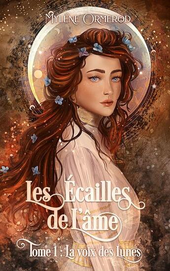 Couverture du livre « Les écailles de l'âme t.1 : la voix des lunes » de Ormerod Mylene aux éditions Dreelune