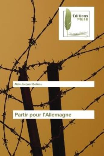 Couverture du livre « Partir pour l'Allemagne » de Alain Jacquot-Boileau aux éditions Muse