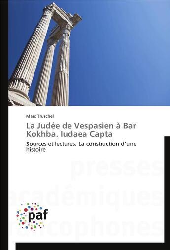 Couverture du livre « La judée de vespasien à bar kokhba. iudaea capta » de Truschel-M aux éditions Presses Academiques Francophones