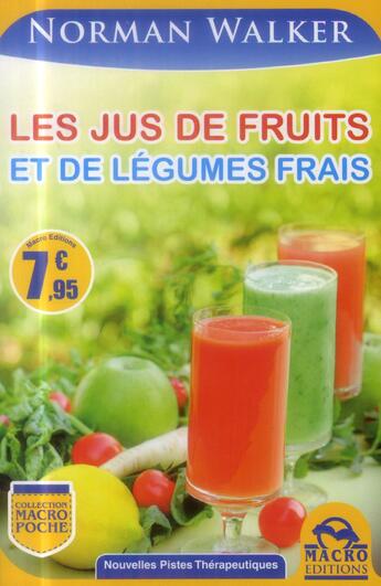 Couverture du livre « Les jus de fruits et de légumes frais » de Norman Walker aux éditions Macro Editions