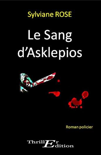 Couverture du livre « Le sang d'Asklepios » de Sylviane Rose aux éditions Thriller Editions