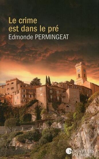 Couverture du livre « Le crime est dans le pré » de Edmonde Permingeat aux éditions Nouvelles Plumes