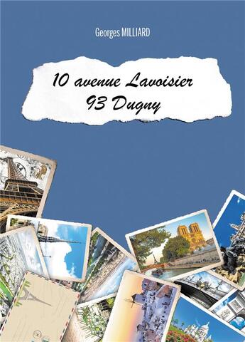 Couverture du livre « 10 avenue Lavoisier 93 Dugny » de Georges Milliard aux éditions Verone