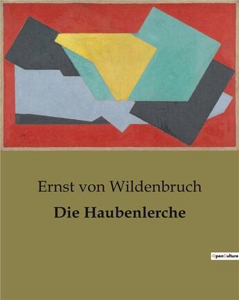 Couverture du livre « Die Haubenlerche » de Von Wildenbruch E. aux éditions Culturea