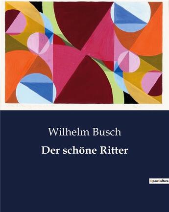 Couverture du livre « Der schone Ritter » de Wilhelm Busch aux éditions Culturea