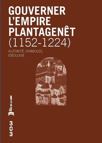 Couverture du livre « Gouverner l'empire Plantagenêt (1152-1224) : autorité, symboles, idéologie » de Martin Aurell aux éditions Revue 303