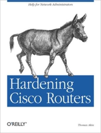 Couverture du livre « Hardening cisco routers » de Thomas Akin aux éditions O Reilly & Ass