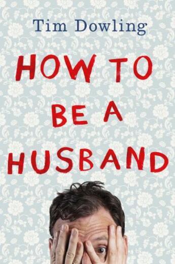 Couverture du livre « How to be a Husband » de Dowling Tim aux éditions Penguin Group Us