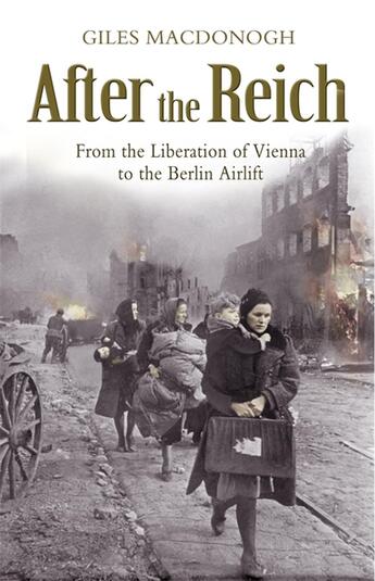 Couverture du livre « AFTER THE REICH » de Giles Macdonogh aux éditions John Murray