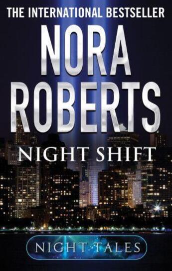 Couverture du livre « Night Shift » de Nora Roberts aux éditions Little Brown Book Group Digital