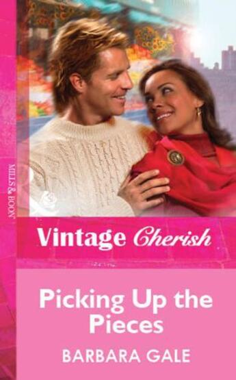 Couverture du livre « Picking Up the Pieces (Mills & Boon Vintage Cherish) » de Gale Barbara aux éditions Mills & Boon Series