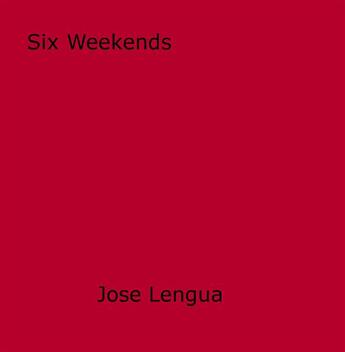 Couverture du livre « Six Weekends » de Jose Lengua aux éditions Epagine