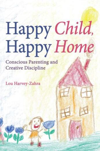 Couverture du livre « Happy Child, Happy Home » de Harvey-Zahra Lou aux éditions Floris Books Digital