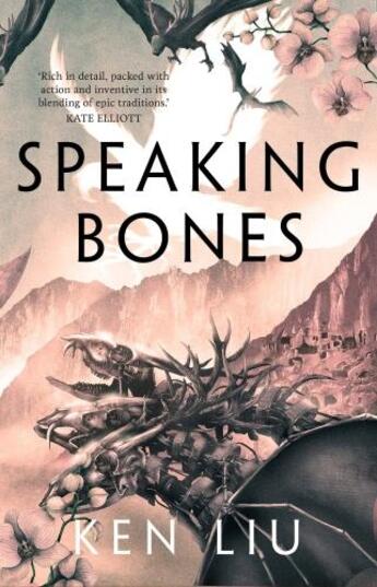 Couverture du livre « SPEAKING BONES - DANDELION DYNASTY » de Ken Liu aux éditions Head Of Zeus