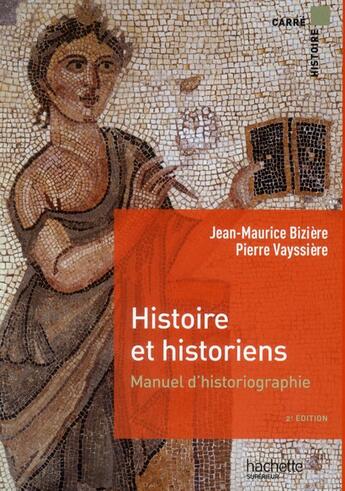 Couverture du livre « Histoire et historiens » de J.-M. Biziere et P Vayssiere aux éditions Hachette Education