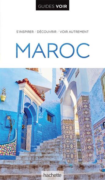 Couverture du livre « Guides voir : Maroc » de Collectif Hachette aux éditions Hachette Tourisme