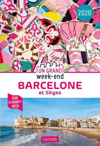 Couverture du livre « Un grand week-end ; Barcelone ; et Sitges (édition 2020) » de Collectif Hachette aux éditions Hachette Tourisme