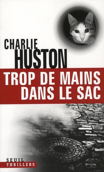 Couverture du livre « Trop de mains dans le sac » de Charlie Huston aux éditions Seuil