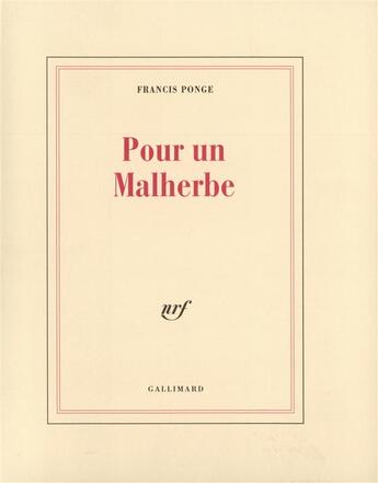 Couverture du livre « Pour un Malherbe » de Francis Ponge aux éditions Gallimard