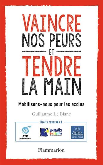 Couverture du livre « Vaincre nos peurs et tendre la main ; mobilisons-nous pour les exclus » de Le Blanc Guillaume aux éditions Flammarion