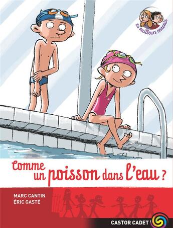 Couverture du livre « Les meilleurs ennemis T.2 ; comme un poisson dans l'eau ? » de Marc Cantin et Eric Gaste aux éditions Pere Castor