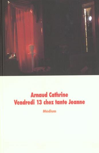 Couverture du livre « Vendredi 13 chez tante jeanne » de Arnaud Cathrine aux éditions Ecole Des Loisirs