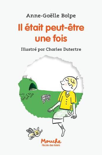 Couverture du livre « Il était (peut-être) une fois » de Charles Dutertre et Anne-Gaelle Balpe aux éditions Ecole Des Loisirs