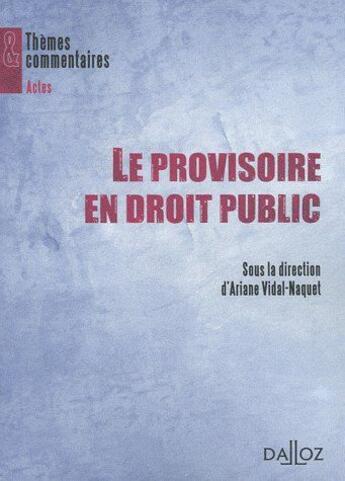 Couverture du livre « Le provisoire en droit public » de Vidal-Naquet-A aux éditions Dalloz