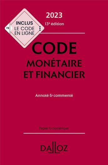 Couverture du livre « Code monetaire et financier : annoté et commenté (édition 2023) » de Jerome Lasserre-Capdeville aux éditions Dalloz